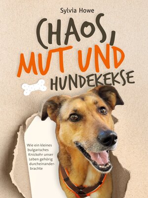 cover image of Chaos, Mut und Hundekekse